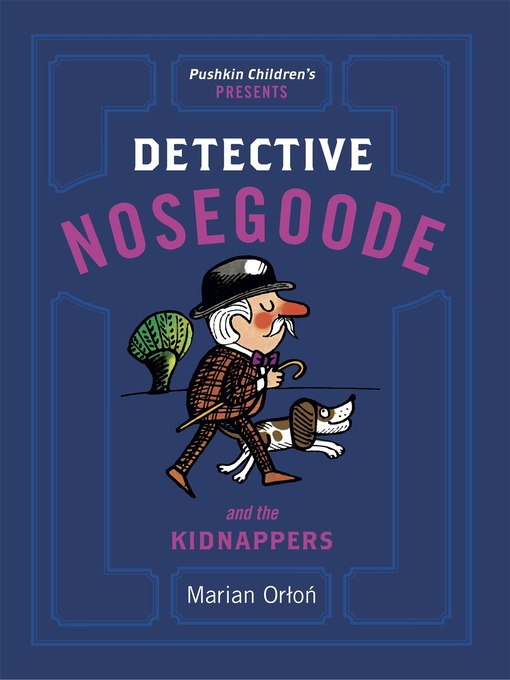 Title details for Detective Nosegoode and the Kidnappers by Marian Orton - Available
